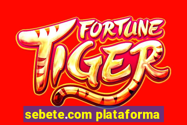 sebete.com plataforma